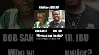 Bob Santo vs Mr. Ibu 😂 Who Was Funnier? Ghana vs Nigeria Comedy Legends Face-Off! #shorts