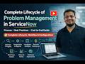 Complete Guide to ServiceNow Problem Management Lifecycle | With Real Examples