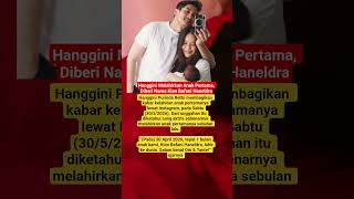 Hanggini Melahirkan Anak Pertama Diberi Nama Kian Bafani Haneldra hanggini artist fyp heboh