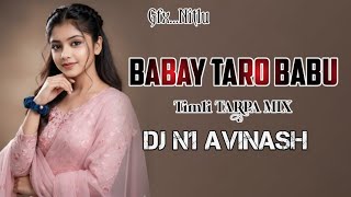 BABY TARO BABU 💕 TIMLI TARPA MIX || DJ N1 AVINASH 