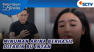 WAAH! Arina Hampir Minum Air Beracun Ulah Baskara? | Biarkan Hati Bicara Episode 80