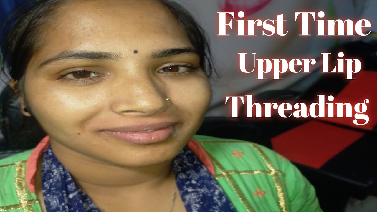 पहली  बार  ऐसे करवाएं अपर लिप थ्रेडिंग / First Time Upper Lip Threading / Upper Lip Hair Removal