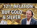 12% Inflation: Gold & Silver is on Sale