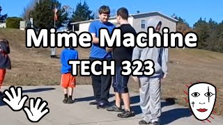 TECH 323 - Mime Machine - Mime Technique