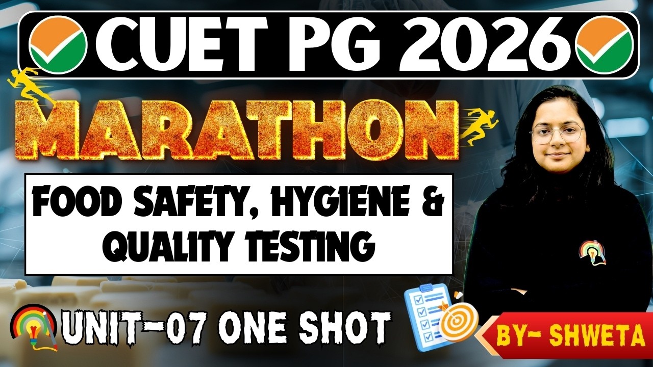 CUET PG FOOD SCIENCE ONE SHOT MARATHON | FOOD SAFETY, HYGIENE & QUALITY TESTING | CUET PG EXAM