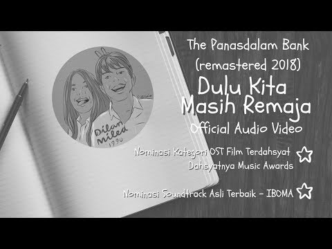 The PanasDalam Bank (Remastered 2018) - Dulu Kita Masih Remaja (Offical Video Audio)