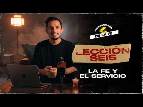 Lección 6️⃣  - Fe y Servicio 🚨  | #FundamentosDeLaFe ☕