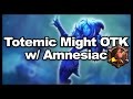 Redefining Winning: Totemic Might OTK w/ Amnesiac