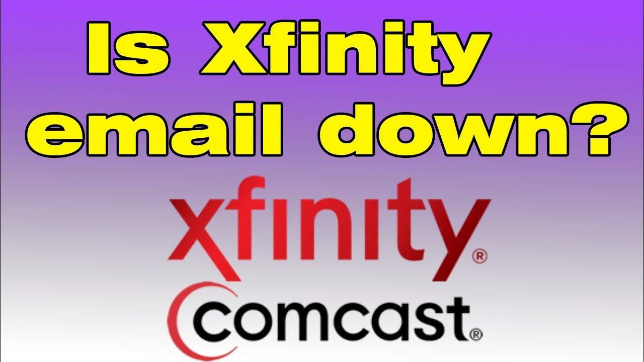 Is xfinity email down why is xfinity email not working youtube