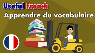 Learn Useful French: Let&#39;s Learn Vocabulary - Apprendre du vocabulaire