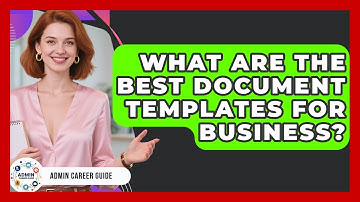What Are The Best Document Templates For Business? - Admin Career Guide