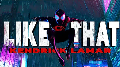 LIKE THAT || Spider-Verse 「AMV」 Kendrick Lamar