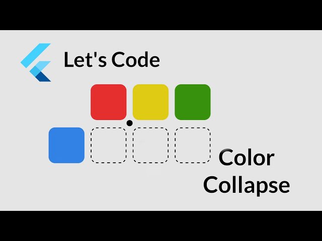 Flutter Let's Code: Color Collapse - Part 3: Putting the Collapse in Color Collapse class=