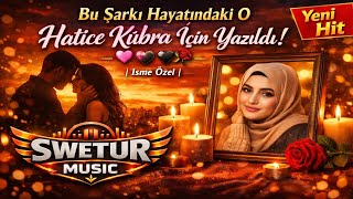 Bu Şarkı Hayatındaki O Hatice Kübra İçin Yazıldı! 💖