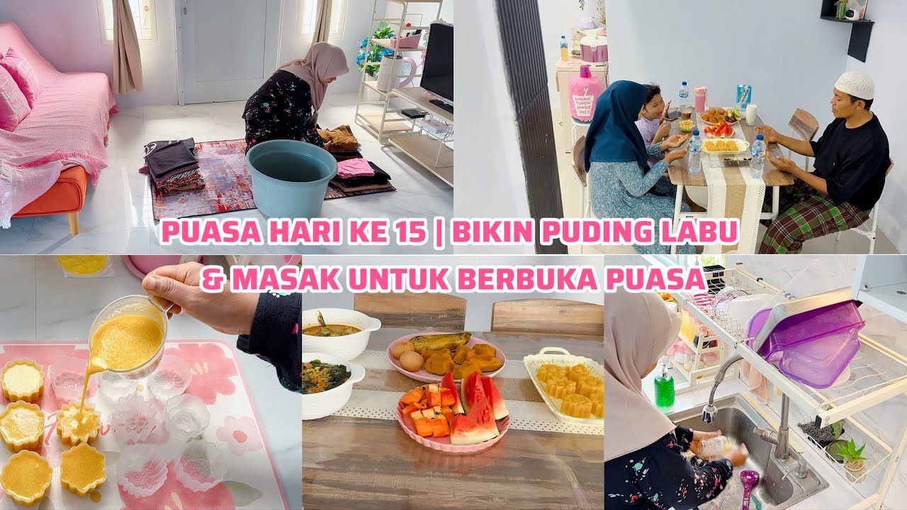 PUASA HARI KE 15 | BIKIN PUDING LABU & MASAK UNTUK BERBUKA PUASA