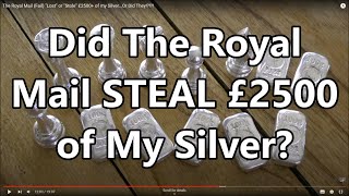 The Royal Mail 'Lost' or 'Stole' (They don't Know) My Silver | This is My Story & What Happened...