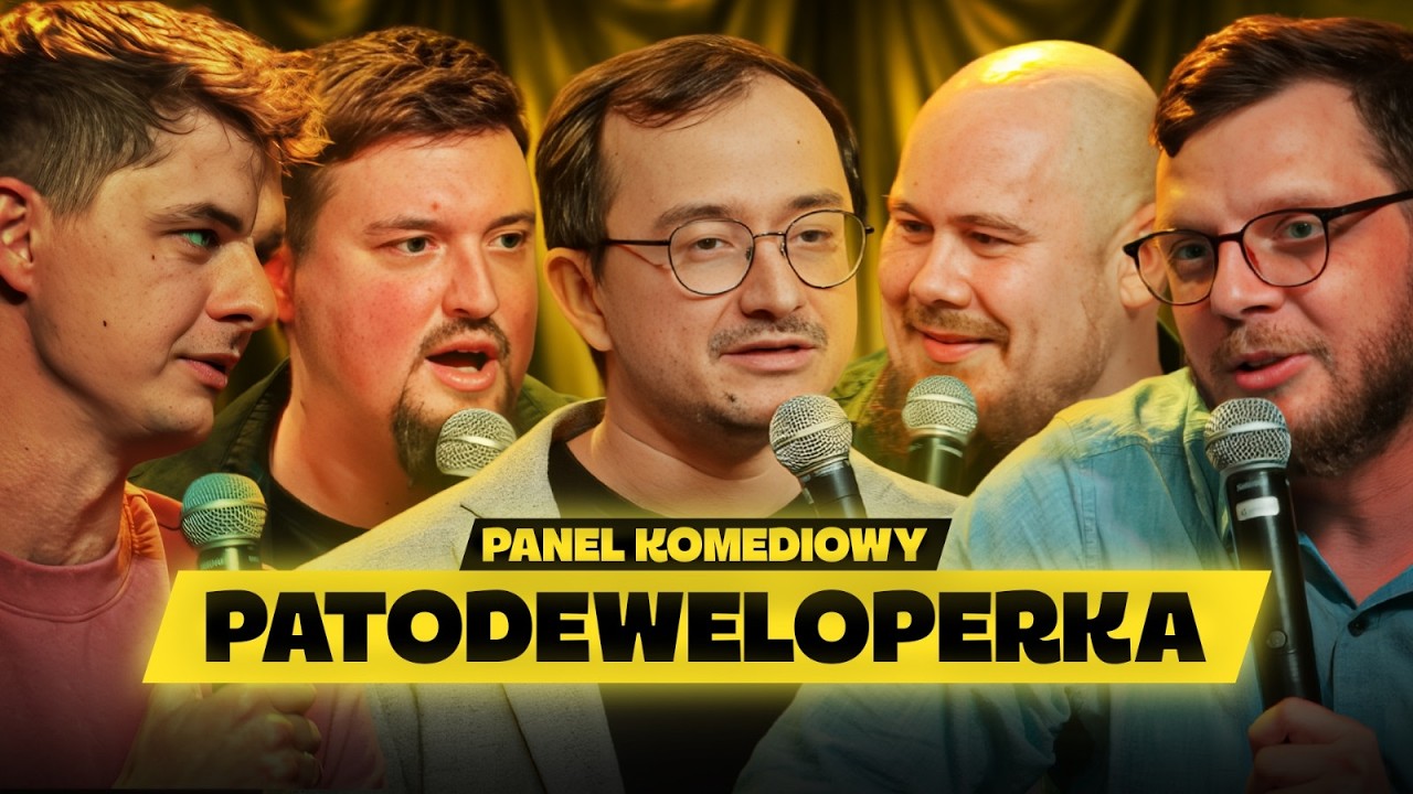 Patodeweloperka | Komediowy Panel | Leja | Machnicki | Wolski | Chmiel | Białoskórski | Impro | S-Up