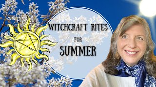 5 Witchcraft Rites for Summer || Seasonal Witchcraft