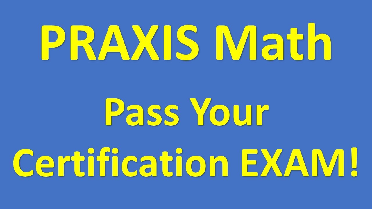 Praxis Math Practice – PASS your Teacher Certification Exam! - YouTube