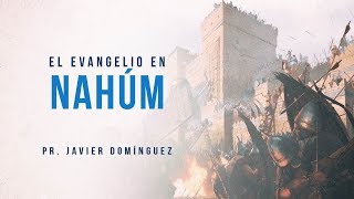 El evangelio en Nahúm | Prédicas cristianas