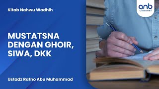 Mustatsna Dengan Ghoin, Siwa, Dkk | Ustadz Ratno Abu Muhammad