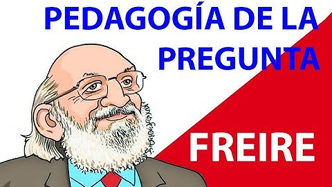 PEDAGOGÍA DE LA PREGUNTA - FREIRE