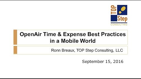 OpenAir Time & Expense Best Practices in a Mobile World