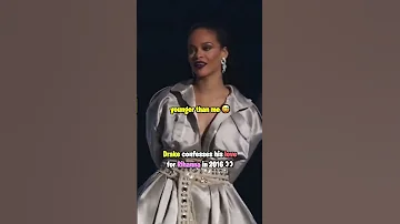 Drake Confesses His Love For Rihanna In 2016 