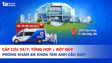 Cấp cứu đột quỵ tại Tâm Anh Cầu Giấy | BVĐK Tâm Anh