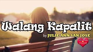 Walang Kapalit (Lyrics) by Julie Ann San Jose