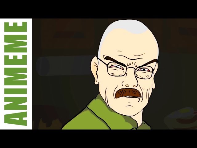 Animemes replaced with Breaking Bad 