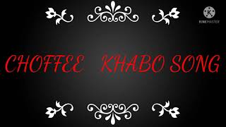choffee khobo song