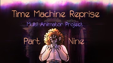 Time Machine Reprise - part 9 || Chonny Jash CCCC MAP