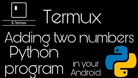 TERMUX - PYTHON #02 || ADDING TWO NUMBERS IN PYTHON || IN ANDROID || BLACK CODE