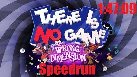 There is no Game : Wrong Dimension Speedrun in 1:47:08