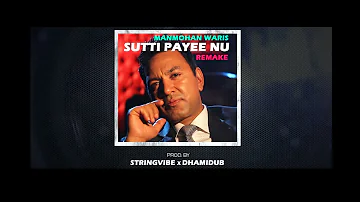 Manmohan Waris | Sutti PayeeNu (Remake) | StringVibe