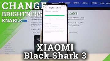 How to Enable Auto-Brightness in XIAOMI BLACK SHARK 3 – Adjust Screen Brightness