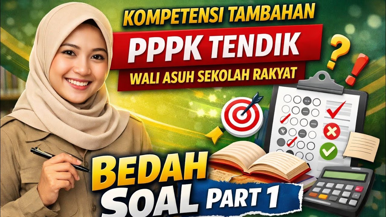 Bedah Soal Part 1 | Kompetensi Tambahan PPPK Tendik Wali Asuh Sekolah Rakyat 🎓