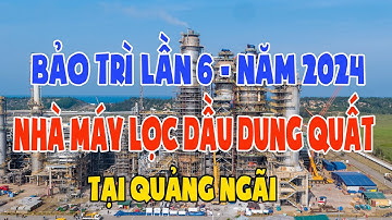 BẢO TRÌ NHÀ MÁY LỌC DẦU DUNG QUẤT TẠI QUẢNG NGÃI LẦN 6 NĂM 2024 - Ảnh Thực Tế Tại Nhà Máy