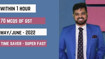 70 GST MCQs within 1 Hour | CA Inter May 2022 | GST MCQ CS executive june 2022 | CA Mahendra Bohra