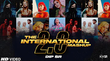 The International Mashup 2.0 - Dip SR | Hollywood Pop Hits Songs