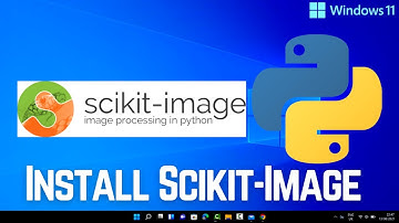 How to Install Scikit-Image (skimage) in Windows 11