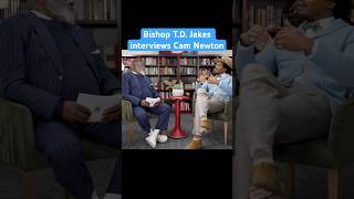 Bishop T.D. Jakes interviews Cam Newton/…Everywhere Is A Battlefield @blackwifebeauty #Wednesdays