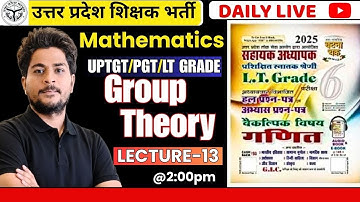 Group Theory Full Concept | LT Grade, TGT, PGT, GIC Maths | Maths by Alok Shukla #GTG #ltgrade #pgt