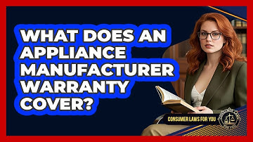 What Does An Appliance Manufacturer Warranty Cover?
