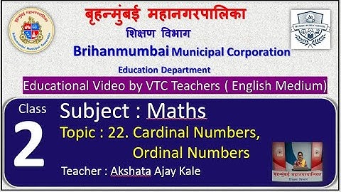 Class : 2nd  Maths  L 22. Cardinal Numbers, Ordinal Numbers  by BMC VTC Teacher  Akshata Ajay Kale