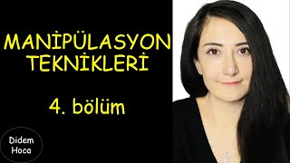 Manipülasyon teknikleri 4. bölüm