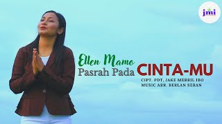 Pasrah Pada Cinta-Mu, Ellen Mamo, Lagu Rohani Terbaru 2021
