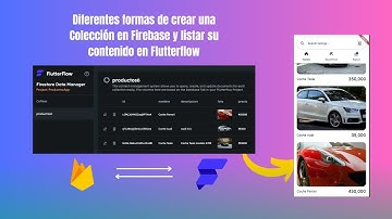Diferentes formas de crear una Colección en Firebase y listar su contenido en Flutterflow