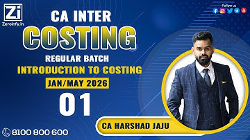 01. CA Inter Costing | Introduction to Costing | Regular Batch | Jan/May 2026 CA Harshad Jaju